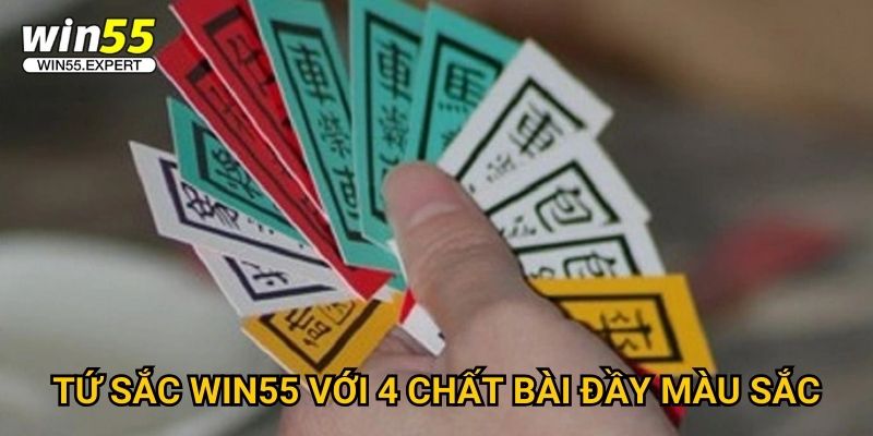 Tứ Sắc Win55 với 4 chất bài đầy màu sắc