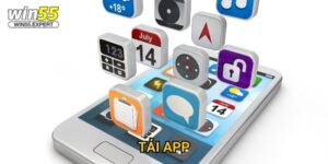 Tải app Win55 miễn phí - Cá cược mọi lúc mọi nơi