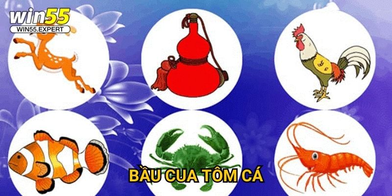 Bầu Cua Tôm Cá Win55