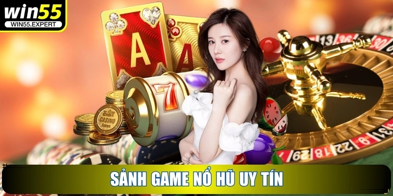 WIN55 | Truy Cập Link Trang Chủ Nhà Cái WIN 55 【09/2025】 33 Sảnh game Nổ Hũ uy tín