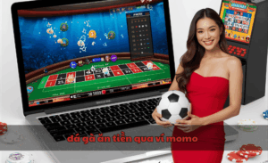 đá gà ăn tiền qua ví momo