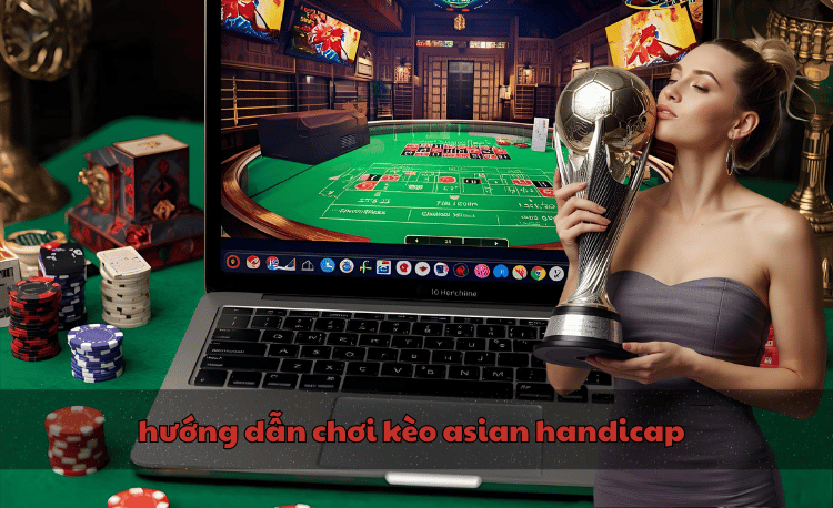 Hướng dẫn chọi kèo Asian Handicap từ A-Z cho người mới 2 hướng dẫn chơi kèo asian handicap