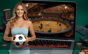 kèo corner cho các trận cầu lớn