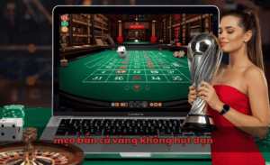 mẹo bắn cá vàng không hụt đạn