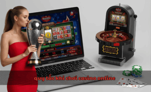 Quy tắc khi chơi casino online